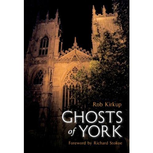 Amberley Publishing Ghosts of York (häftad, eng)