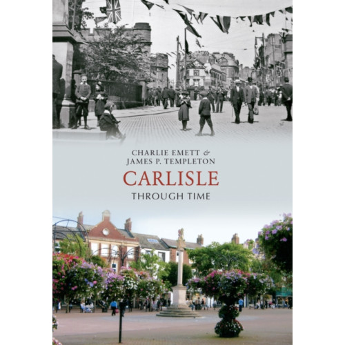 Amberley Publishing Carlisle Through Time (häftad, eng)