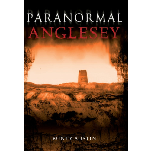 Amberley Publishing Paranormal Anglesey (häftad, eng)