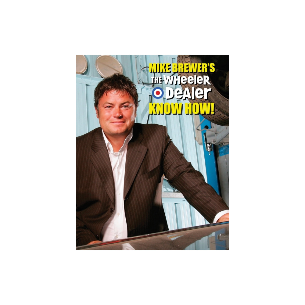 Produktbild för Mike Brewer’s the Wheeler Dealer Know How! (inbunden, eng)