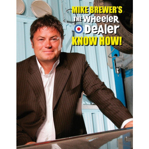 David & Charles Mike Brewer’s the Wheeler Dealer Know How! (inbunden, eng)