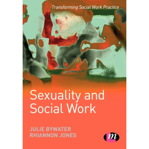 Sage Publications Ltd Sexuality and Social Work (häftad, eng)