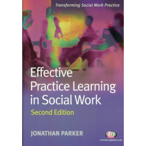 Sage Publications Ltd Effective Practice Learning in Social Work (häftad, eng)