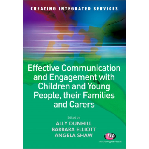 Sage Publications Ltd Effective Communication and Engagement with Children and Young People, their Families and Carers (häftad, eng)