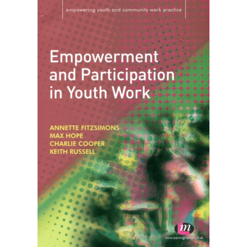 Sage Publications Ltd Empowerment and Participation in Youth Work (häftad, eng)