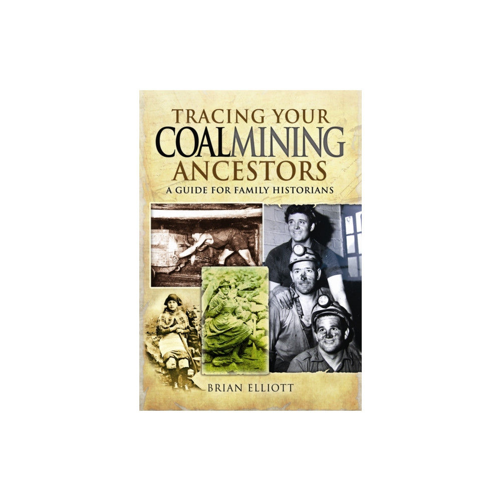 Produktbild för Tracing Your Coalmining Ancestors: A Guide for Family Historians (häftad, eng)