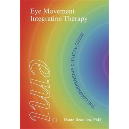 Crown House Publishing Eye Movement Integration Therapy (häftad, eng)