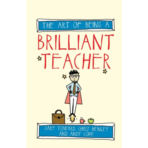 Crown House Publishing The Art of Being a Brilliant Teacher (häftad, eng)