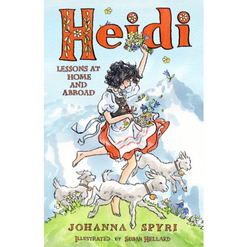 Alma Books Ltd Heidi: Lessons at Home and Abroad (häftad, eng)