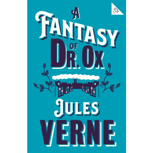 Alma Books Ltd A Fantasy of Dr Ox (häftad, eng)
