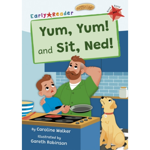 Maverick Arts Publishing Yum, Yum and Sit, Ned! (häftad, eng)