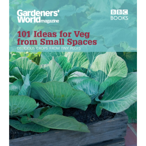 Ebury Publishing Gardeners' World: 101 Ideas for Veg from Small Spaces (häftad, eng)