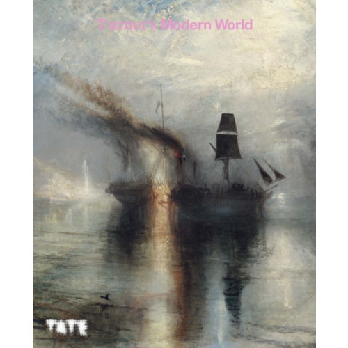 Tate Publishing Turner's Modern World (häftad, eng)