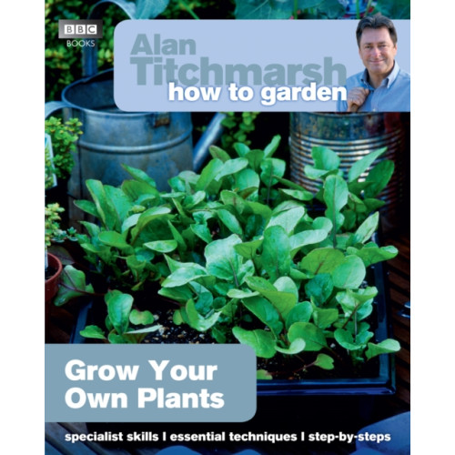 Ebury Publishing Alan Titchmarsh How to Garden: Grow Your Own Plants (häftad, eng)