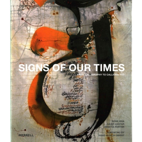 Merrell Publishers Ltd Signs of Our Times: From Calligraphy to Calligraffiti (inbunden, eng)