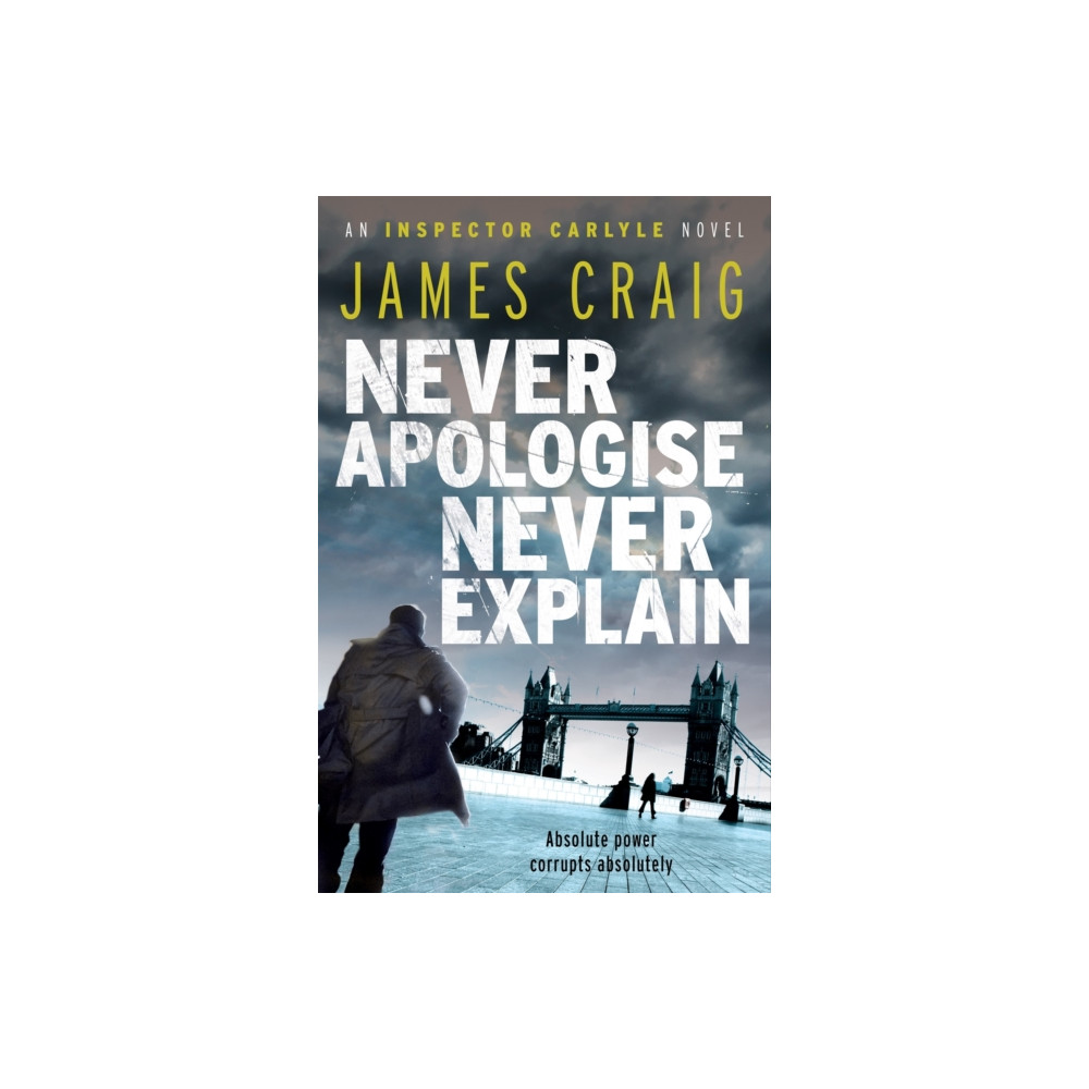 Produktbild för Never Apologise, Never Explain (häftad, eng)