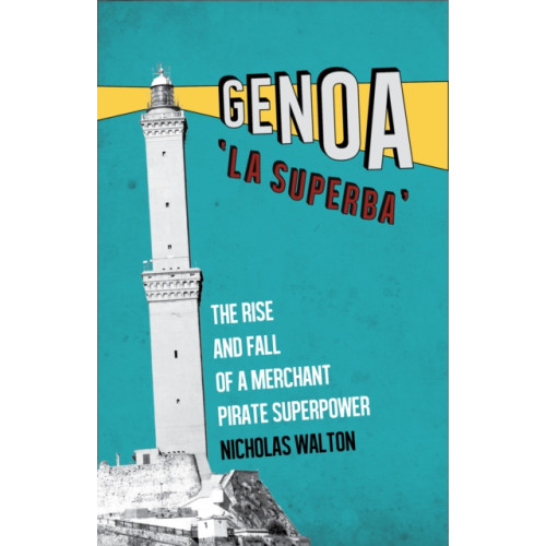 C hurst & co publishers ltd Genoa, 'La Superba' (häftad, eng)
