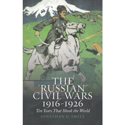 C hurst & co publishers ltd The 'Russian' Civil Wars 1916-1926 (häftad, eng)