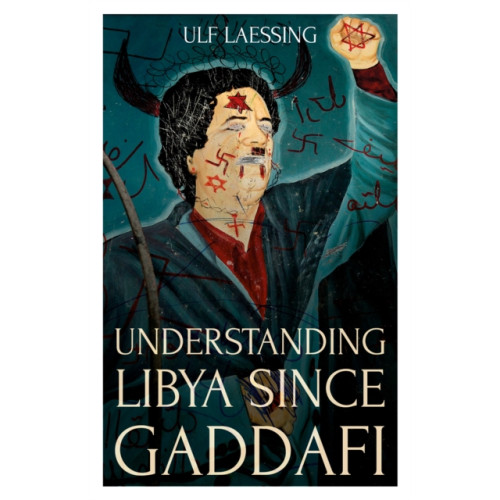 C hurst & co publishers ltd Understanding Libya Since Gaddafi (häftad, eng)