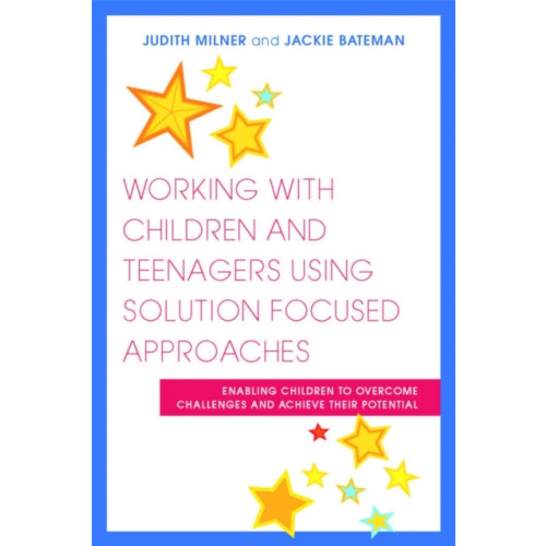 Jessica kingsley publishers Working with Children and Teenagers Using Solution Focused Approaches (häftad, eng)