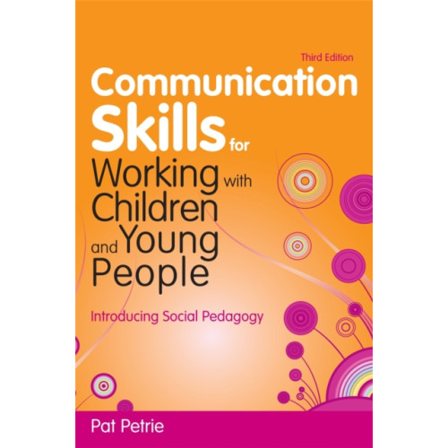 Jessica kingsley publishers Communication Skills for Working with Children and Young People (häftad, eng)