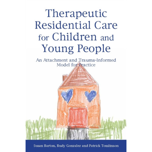 Jessica kingsley publishers Therapeutic Residential Care for Children and Young People (häftad, eng)