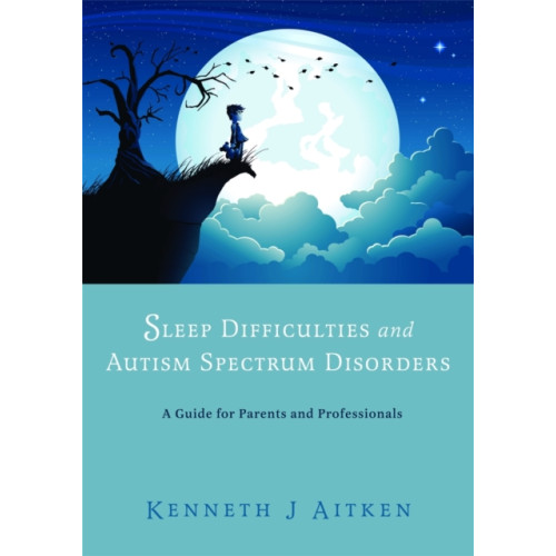 Jessica kingsley publishers Sleep Difficulties and Autism Spectrum Disorders (häftad, eng)