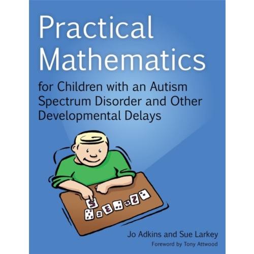 Jessica kingsley publishers Practical Mathematics for Children with an Autism Spectrum Disorder and Other Developmental Delays (häftad, eng)