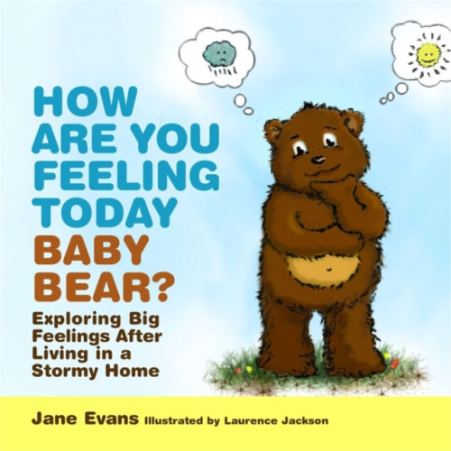 Jessica kingsley publishers How Are You Feeling Today Baby Bear? (inbunden, eng)