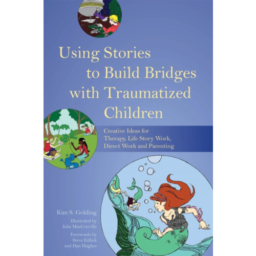 Jessica kingsley publishers Using Stories to Build Bridges with Traumatized Children (häftad, eng)