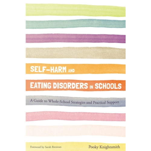 Jessica kingsley publishers Self-Harm and Eating Disorders in Schools (häftad, eng)