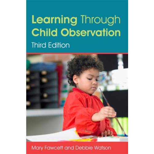 Jessica kingsley publishers Learning Through Child Observation, Third Edition (häftad, eng)