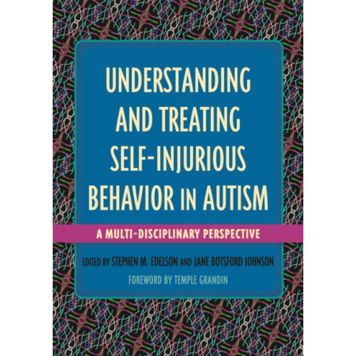 Jessica kingsley publishers Understanding and Treating Self-Injurious Behavior in Autism (häftad, eng)