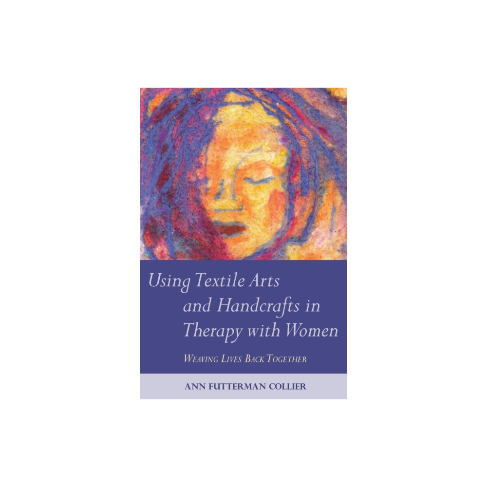 Produktbild för Using Textile Arts and Handcrafts in Therapy with Women (häftad, eng)