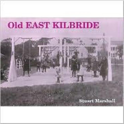 Stenlake Publishing Old East Kilbride (häftad, eng)