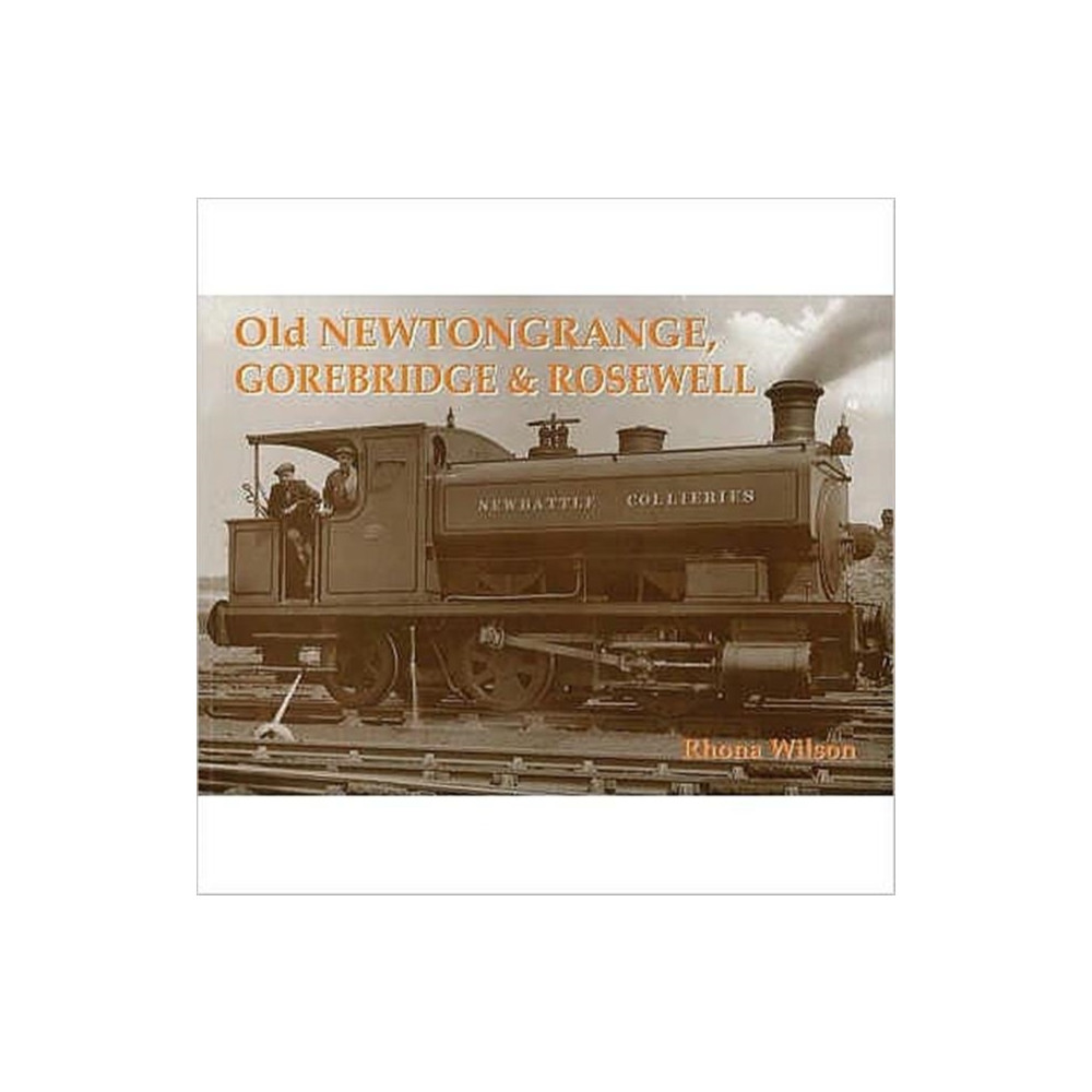 Produktbild för Old Newtongrange, Gorebridge and Rosewell (häftad, eng)