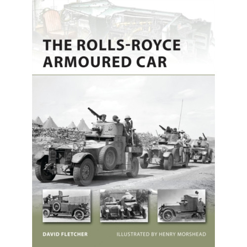 Bloomsbury Publishing PLC The Rolls-Royce Armoured Car (häftad, eng)