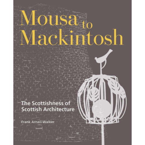 Mousa to Mackintosh , Historic Environment Scotland (inbunden, english)