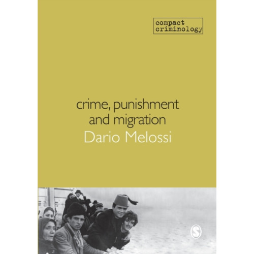 Sage Publications Ltd Crime, Punishment and Migration (häftad, eng)