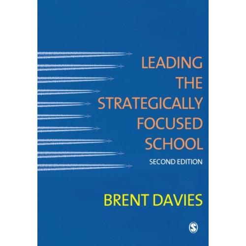 Sage Publications Ltd Leading the Strategically Focused School (häftad, eng)