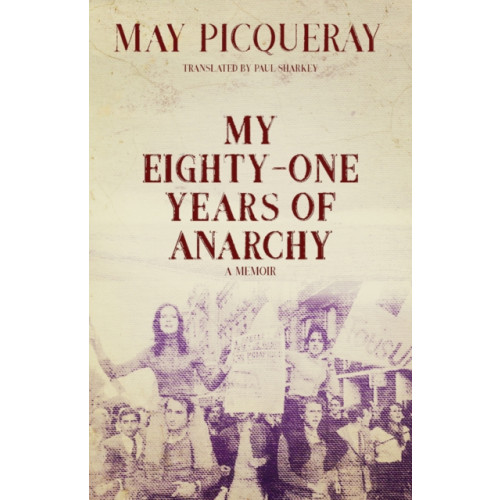 AK Press My Eighty-One Years of Anarchy (häftad, eng)