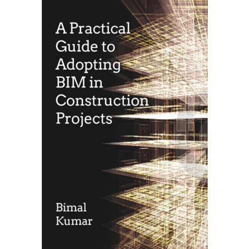 Whittles Publishing A Practical Guide to Adopting BIM in Construction Projects (häftad, eng)