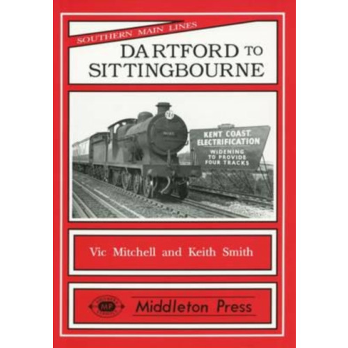 Middleton Press Dartford to Sittingbourne (inbunden, eng)