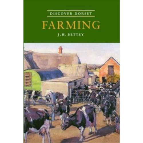 The Dovecote Press Discover Dorset Farming (häftad, eng)