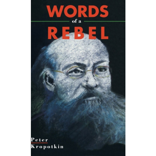 Black Rose Books Words Of A Rebel (inbunden, eng)