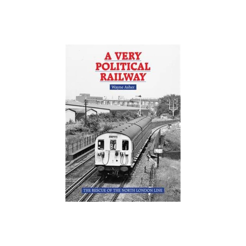 Produktbild för A Very Political Railway (inbunden, eng)