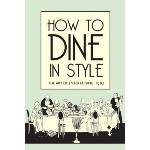 Bodleian Library How to Dine in Style (inbunden, eng)