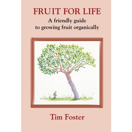 Eco-Logic Books / Worldly Goods FRUIT FOR LIFE (häftad, eng)