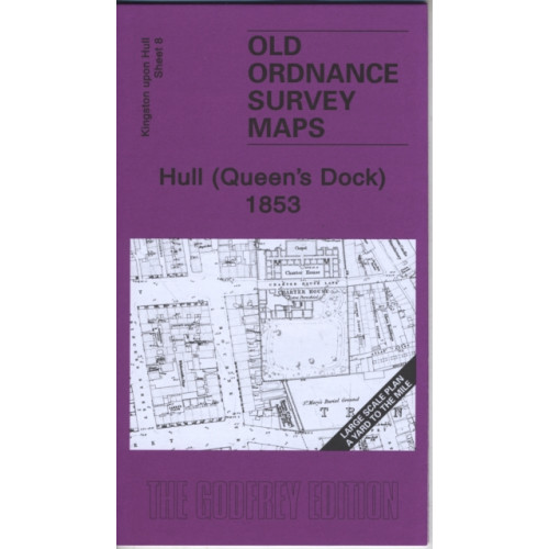 Alan Godfrey Maps Hull (Queen's Dock) 1853