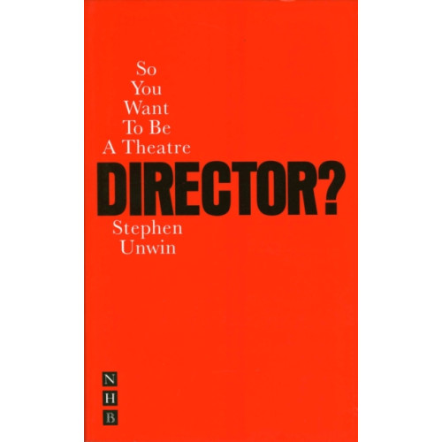 Nick Hern Books So You Want To Be A Theatre Director? (häftad, eng)